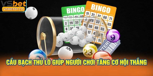 Cầu bạch thủ lô giúp người chơi tăng cơ hội thắng