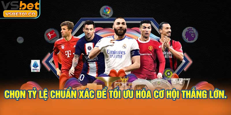 Chọn tỷ lệ chuẩn xác để tối ưu hóa cơ hội thắng lớn.