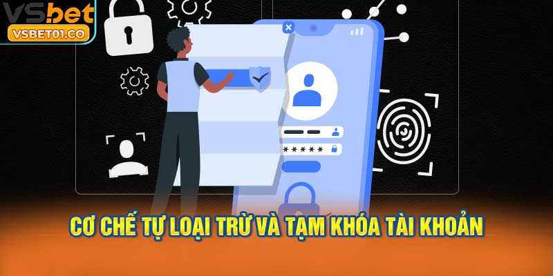 Cơ chế tự loại trừ và tạm khóa tài khoản tại thương hiệu VSBet