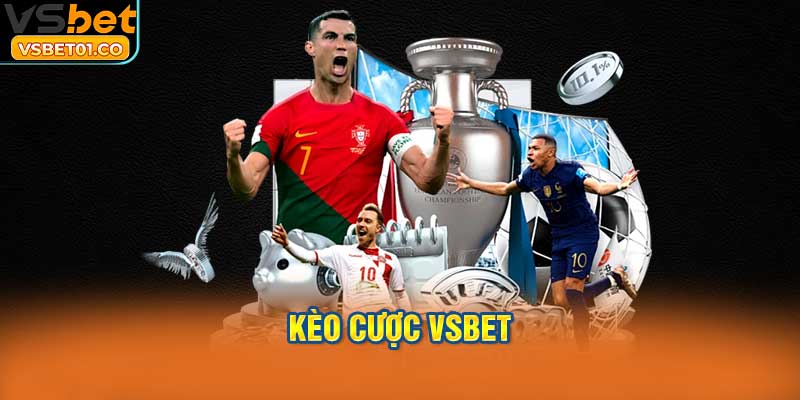 Kèo cược VSBet mang đến một trải nghiệm cá độ đầy hấp dẫn.