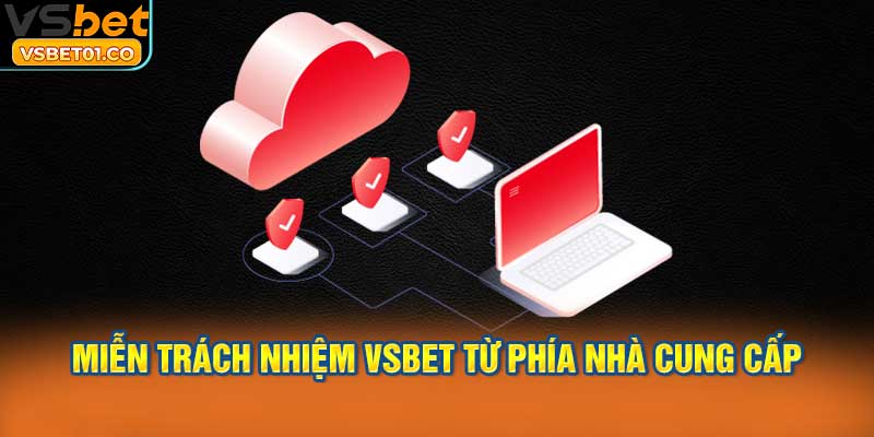 Miễn trách nhiệm VSBet từ phía nhà cung cấp