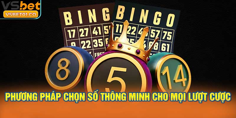 Phương pháp chọn số thông minh cho mọi lượt cược