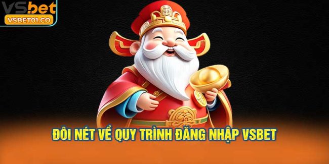 Đôi nét về quy trình đăng nhập VSBet