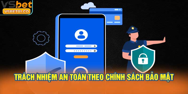Tìm hiểu về quy trình vận hành và trách nhiệm an toàn theo chính sách bảo mật